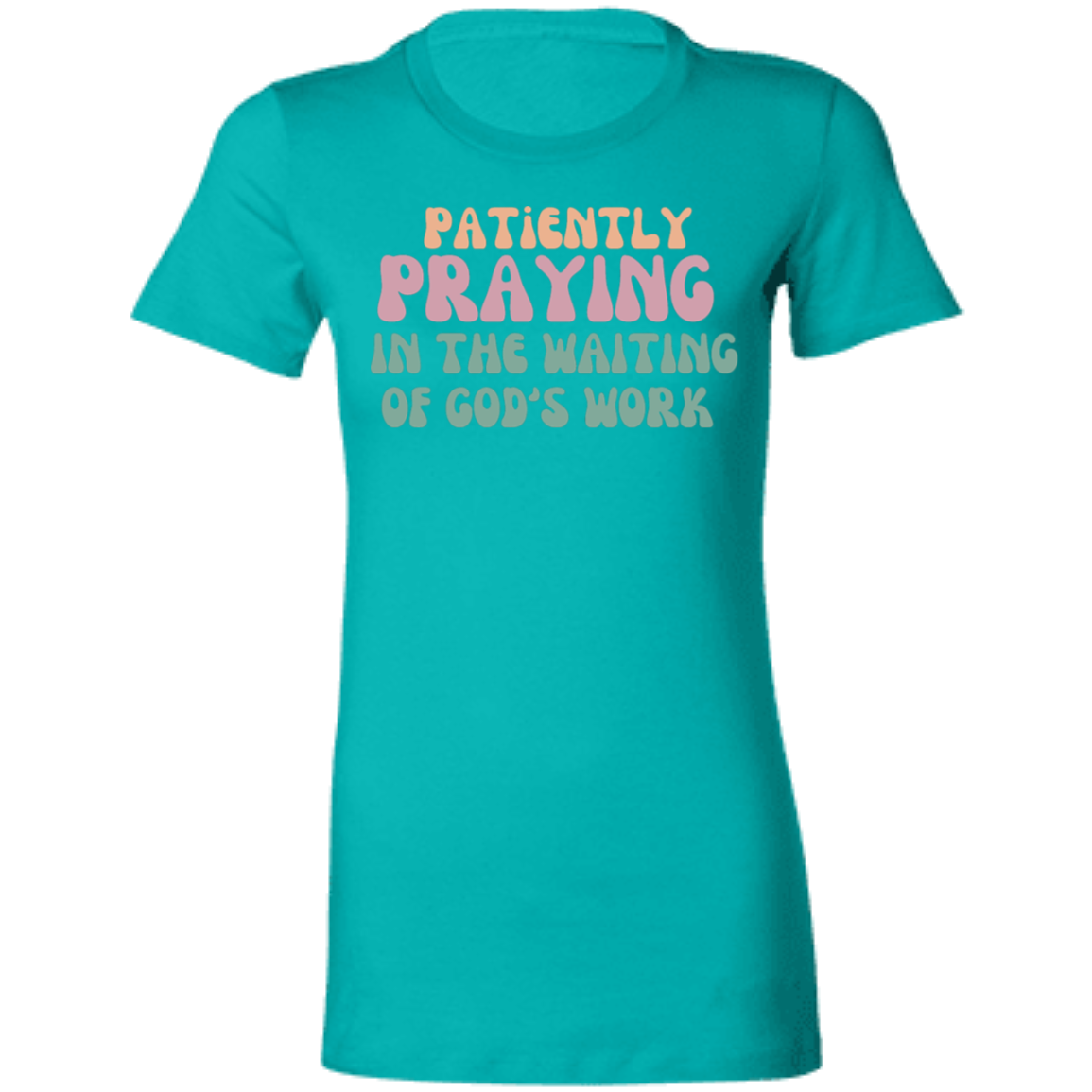 Patiently Praying Ladies' Favorite T-Shirt