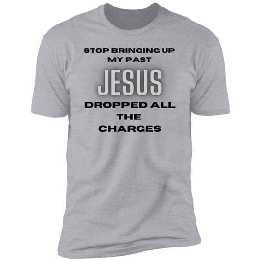 Jesus Dropped the Charges Premium Short Sleeve T-Shirt