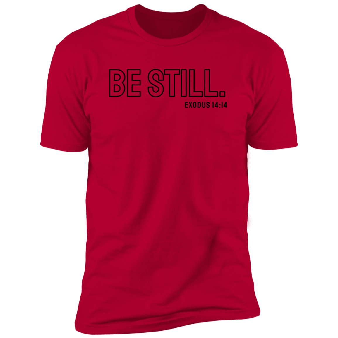 Be Still Premium Short Sleeve T-Shirt