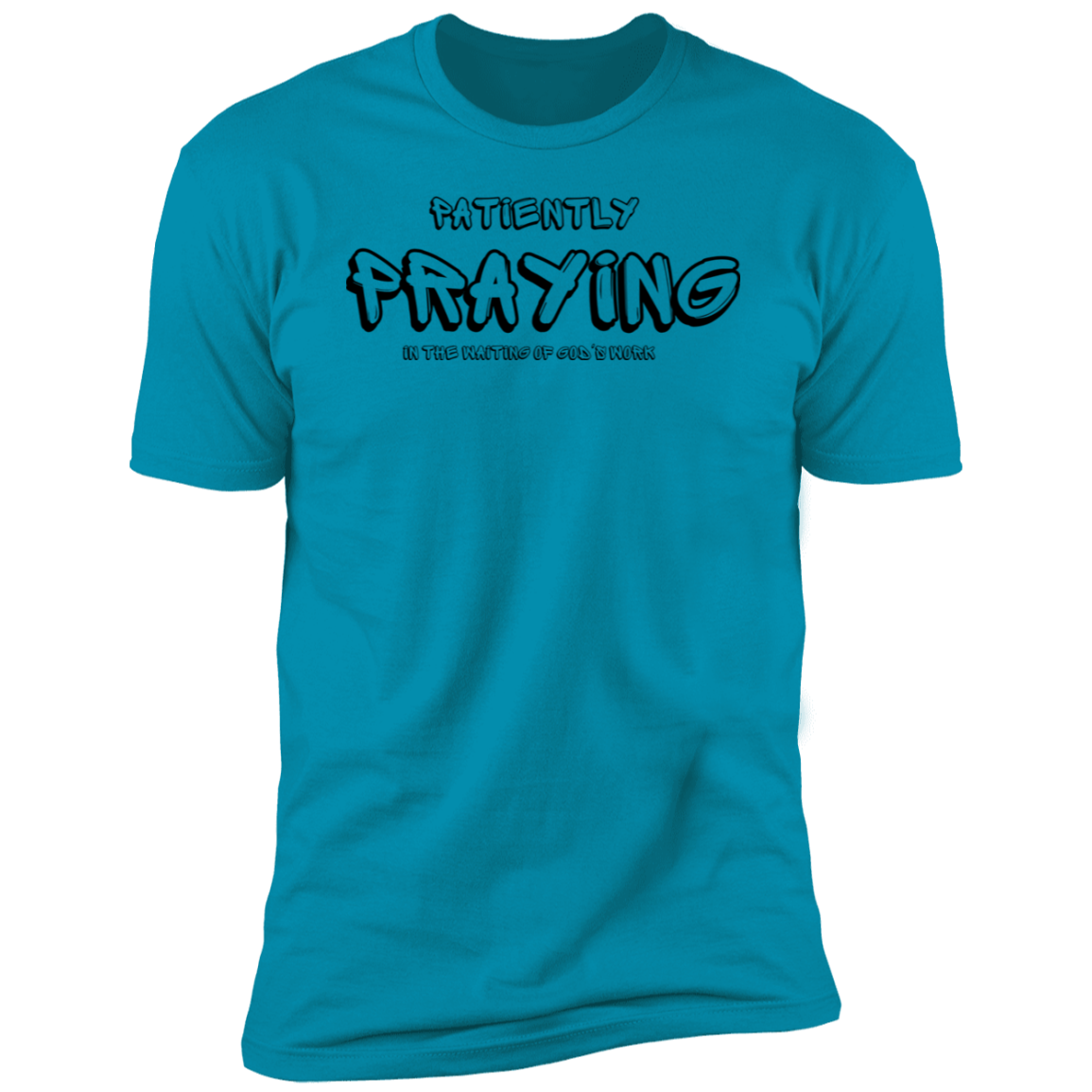 Patiently Praying Premium Short Sleeve T-Shirt