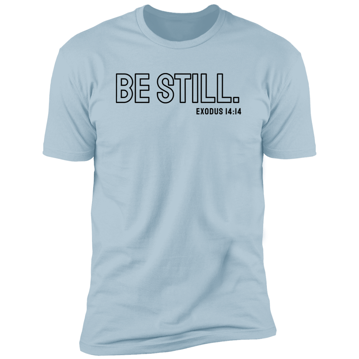 Be Still Premium Short Sleeve T-Shirt