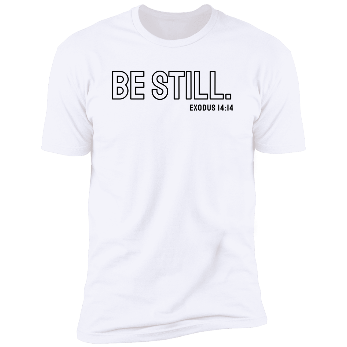 Be Still Premium Short Sleeve T-Shirt