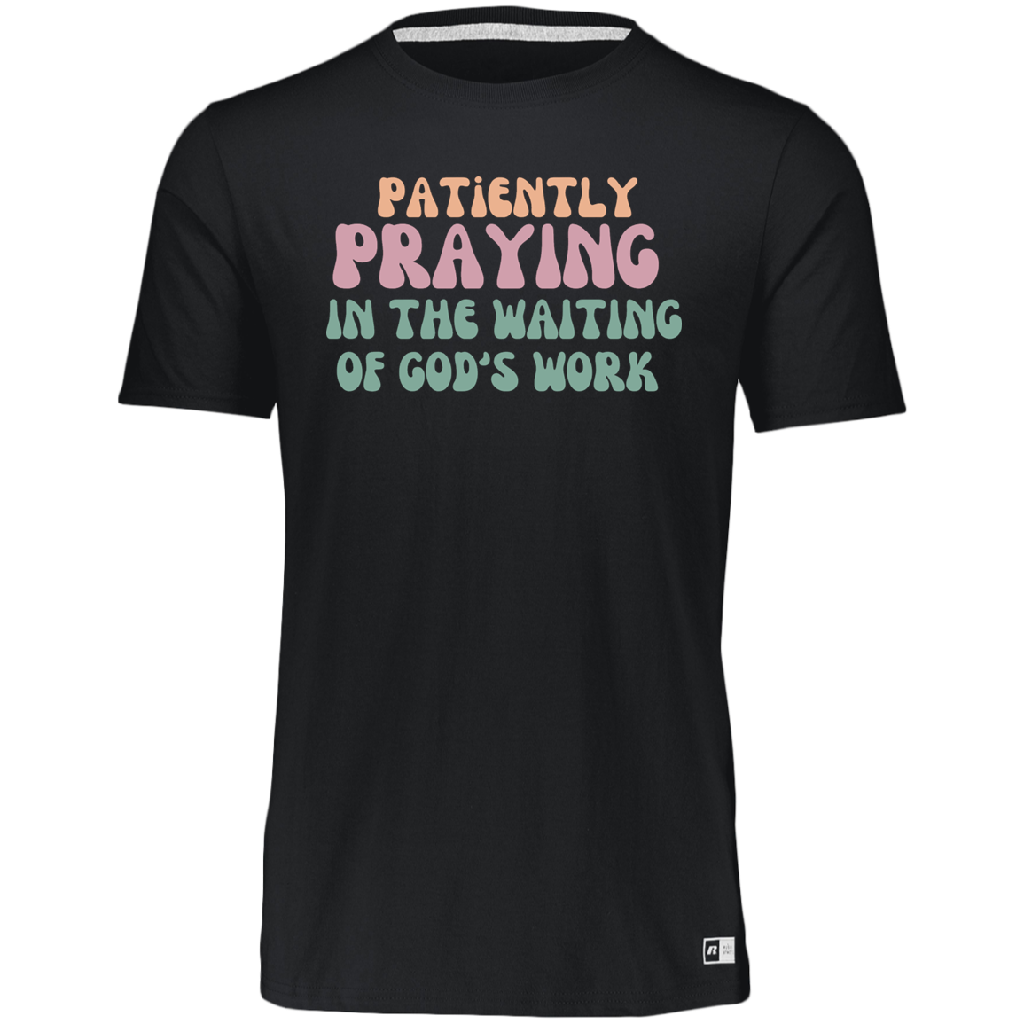 Patiently Praying Essential Dri-Power Tee