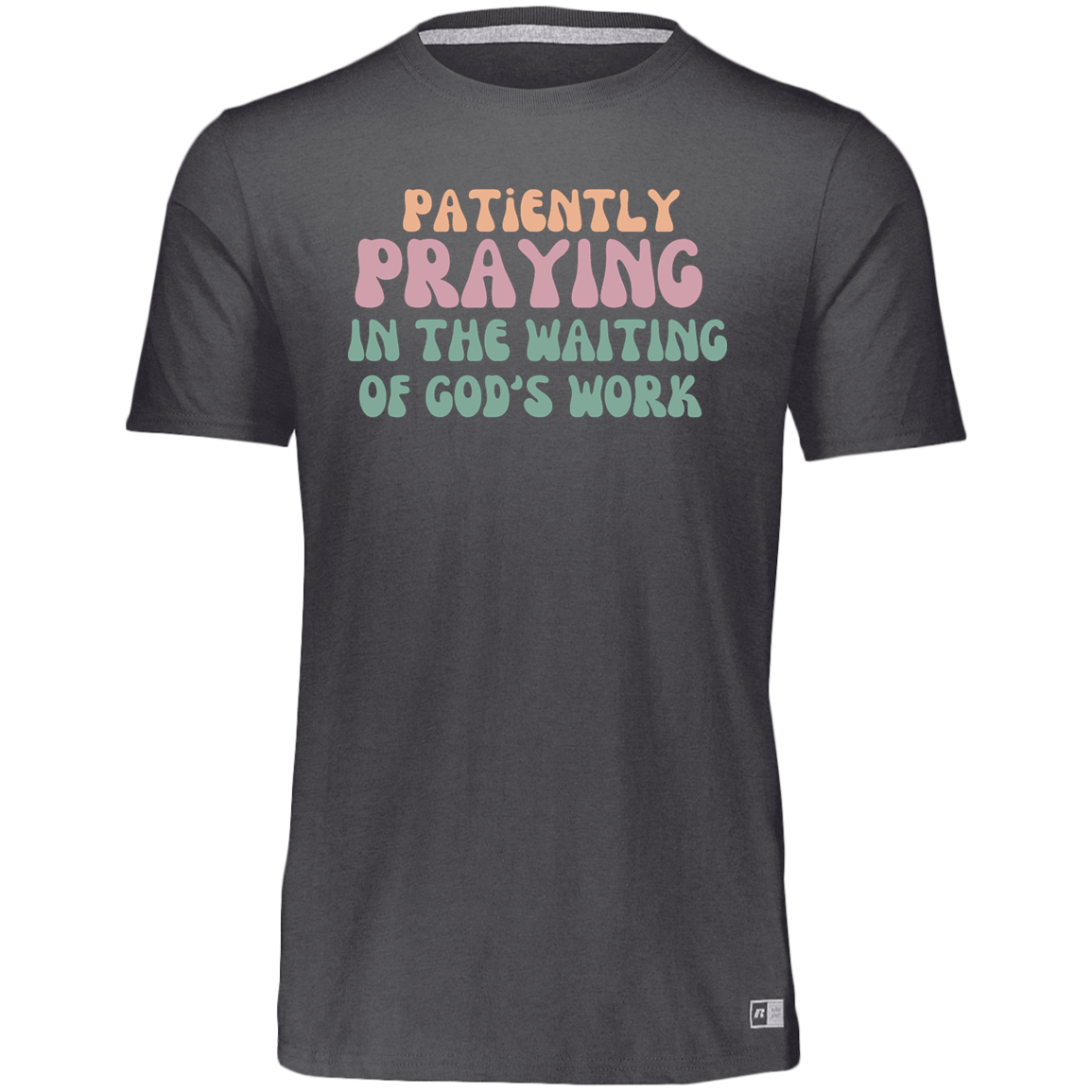 Patiently Praying Essential Dri-Power Tee