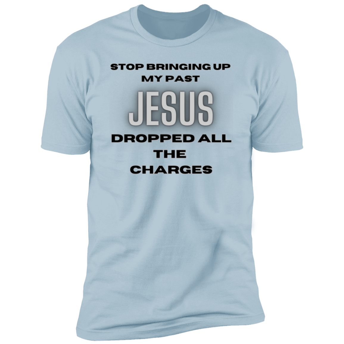 Jesus Dropped the Charges Premium Short Sleeve T-Shirt