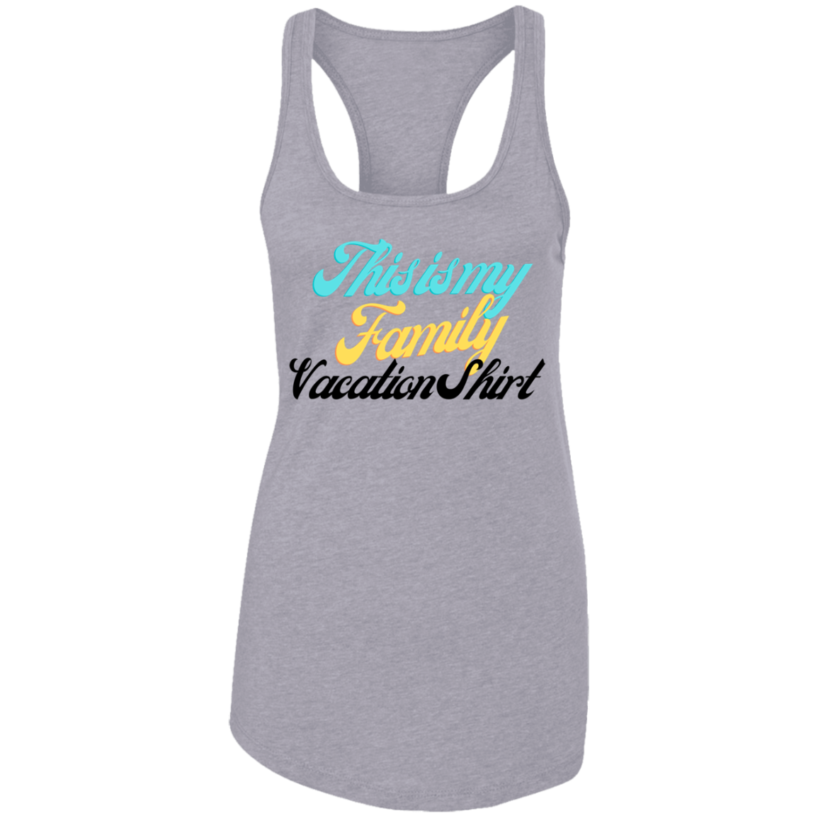 Family Vacation Ladies Ideal Racerback Tank