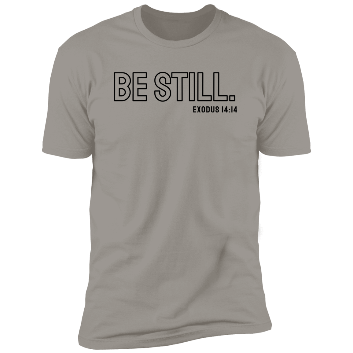 Be Still Premium Short Sleeve T-Shirt