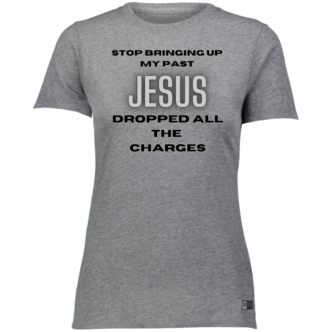 Jesus Dropped The Charges Ladies’ Essential Dri-Power Tee