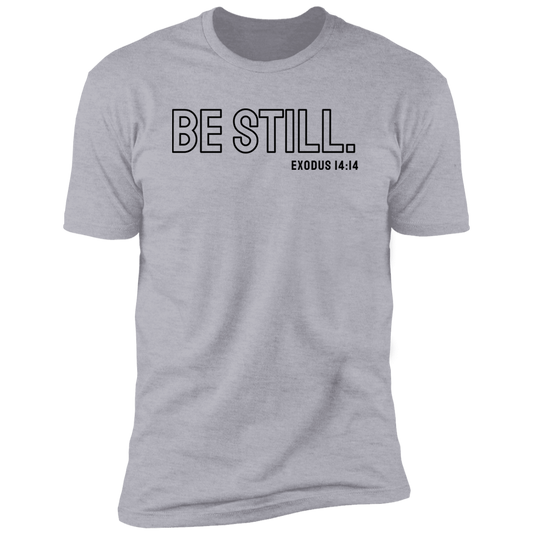 Be Still Premium Short Sleeve T-Shirt