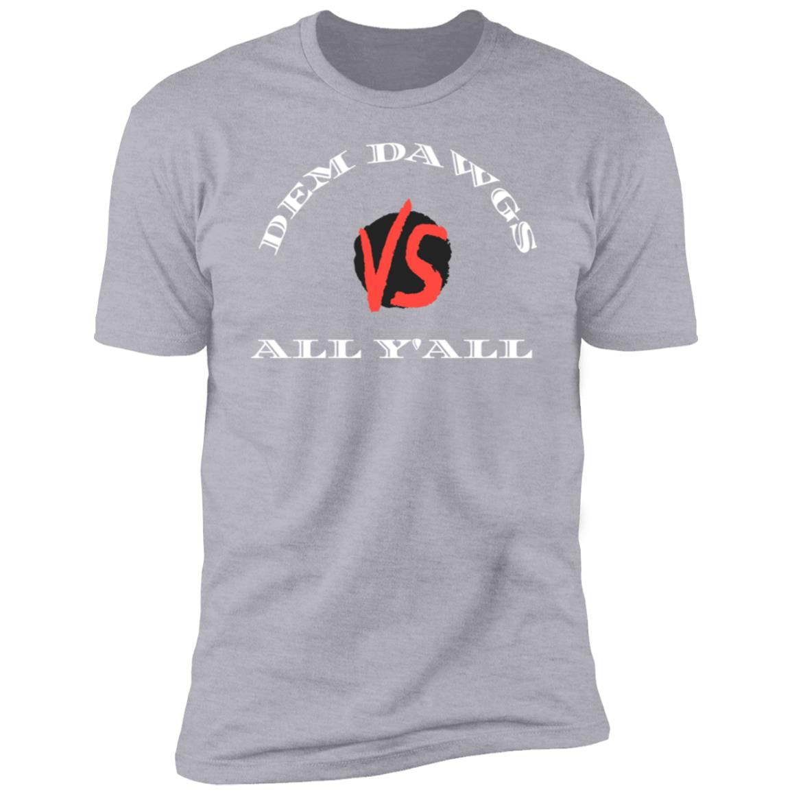 DAWGS VS ALL YALL Premium Short Sleeve T-Shirt Premium Short Sleeve T-Shirt