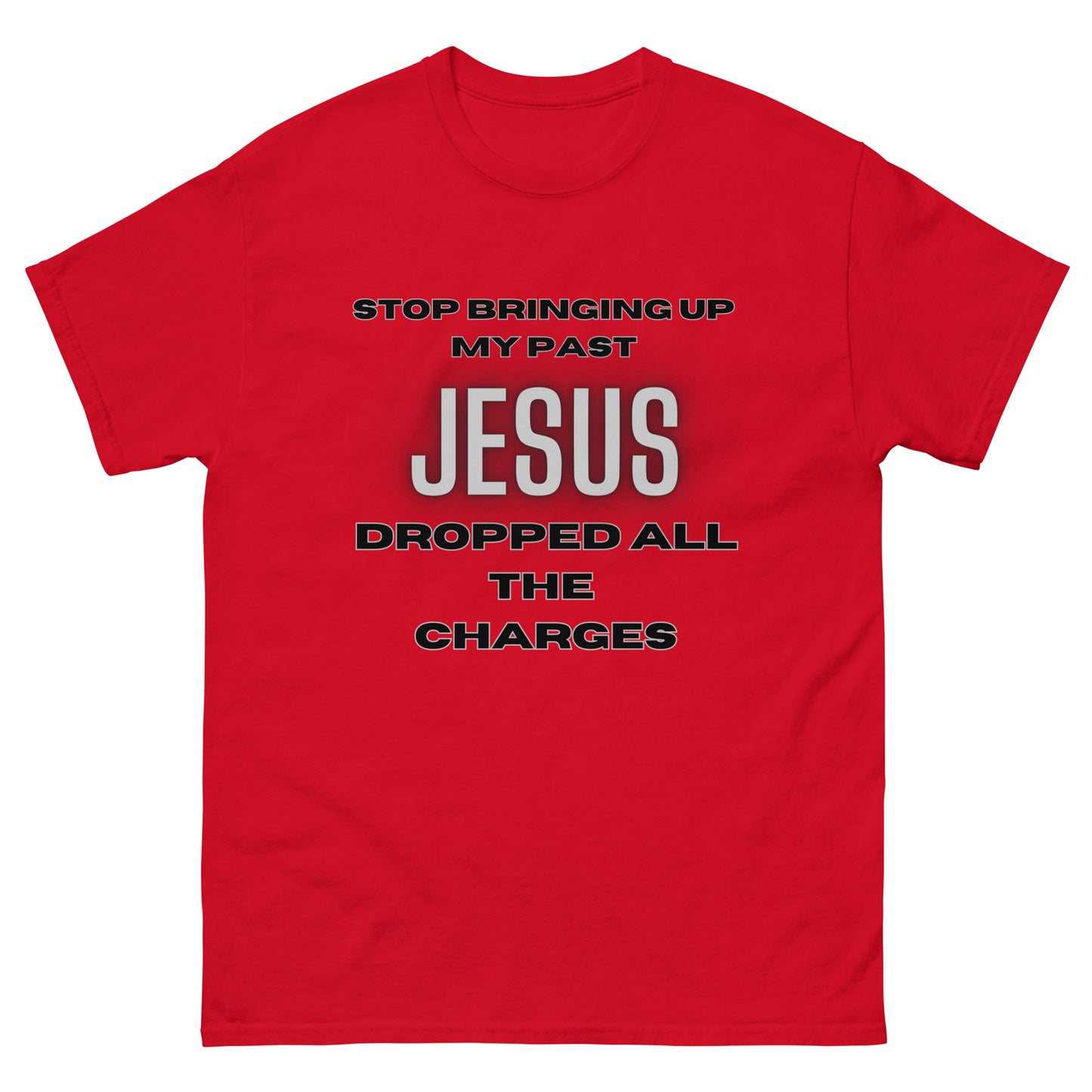 Jesus Dropped The Charges Tee (up to 5X)