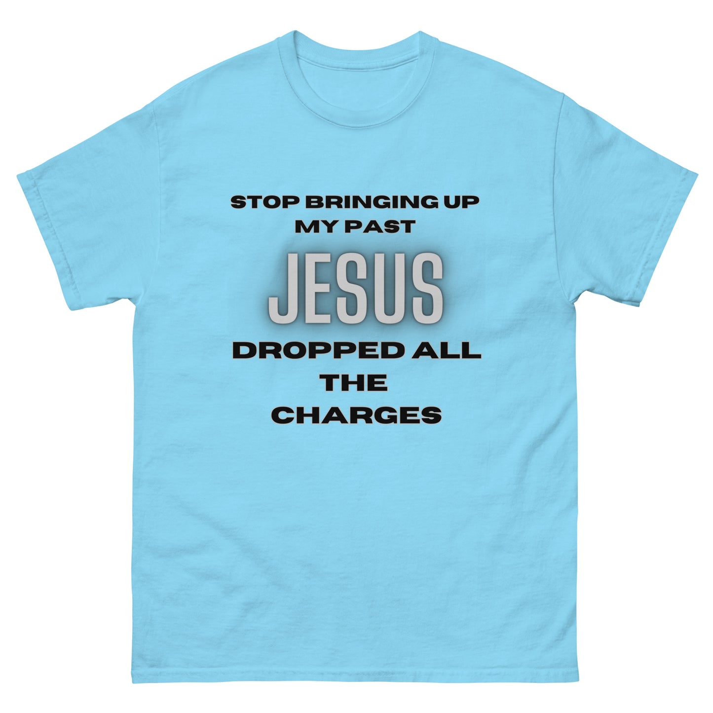 Jesus Dropped The Charges Tee (up to 5X)